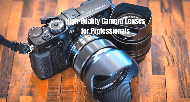 High-Quality Camera Lenses for Professionals